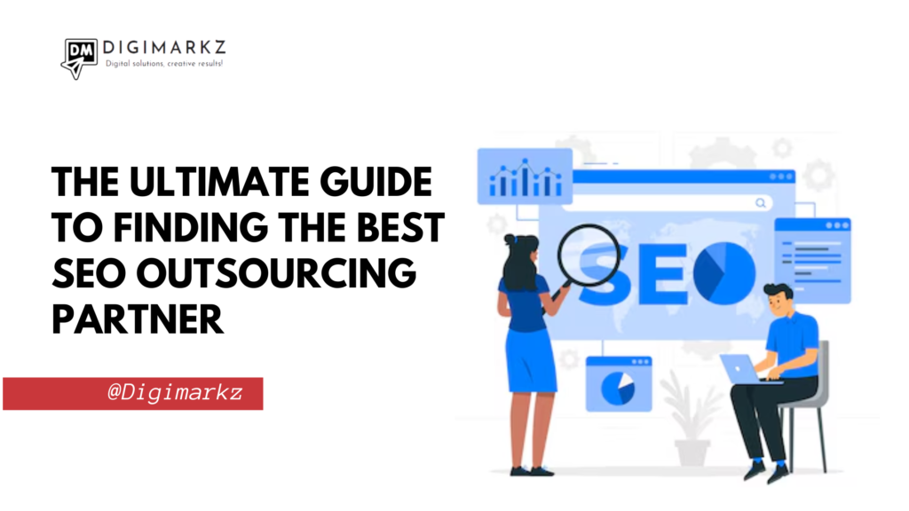 The Ultimate Guide to Finding the Best SEO Outsourcing Partner