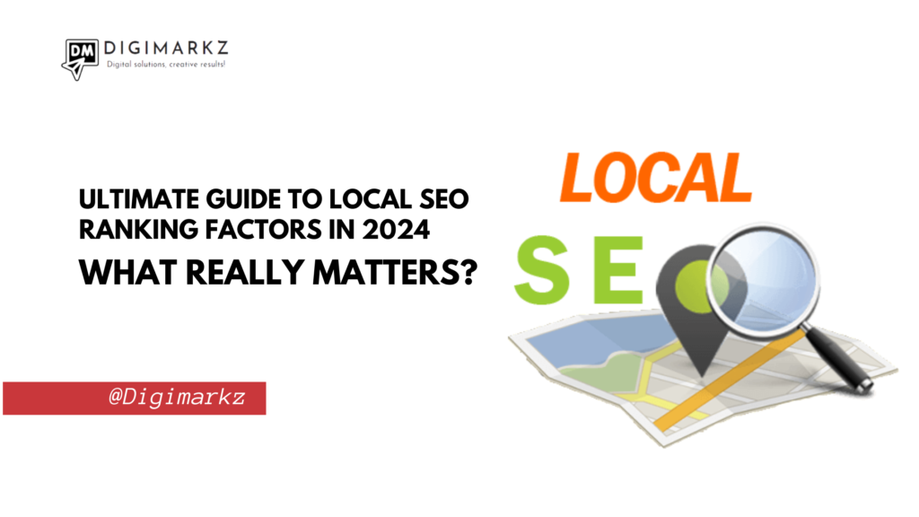 The Ultimate Guide to Local SEO Ranking Factors in 2024