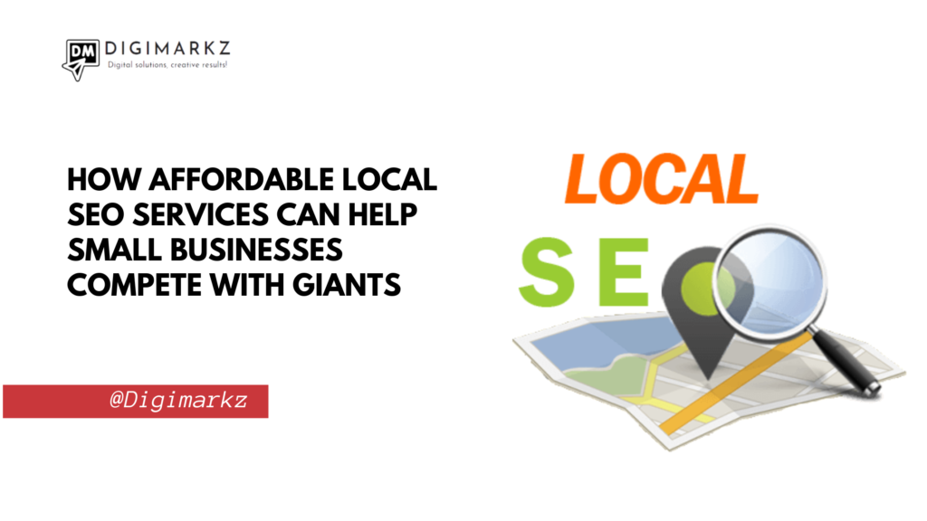 How Affordable Local SEO Services Can Help Small Businesses Compete with Giants