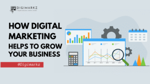 How Digital Marketing Helps to Grow Your Business